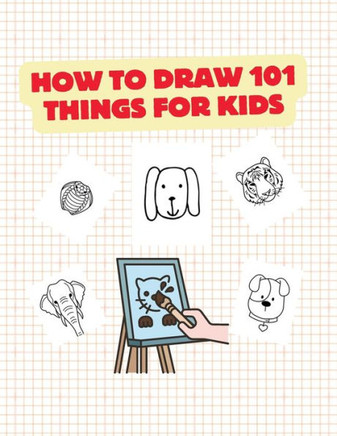 How to Draw 101 Things for Kids: Idea Gift Christmas How Draw