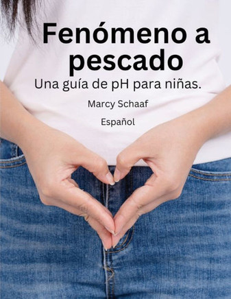 Fen?eno a pescado Una gu? de pH para ni?s.(Spanish) pHishy pHenomenon