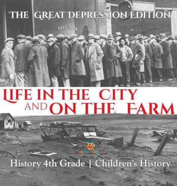 Life in the City and on the Farm - The Great Depression Edition - History 4th Grade Children's History