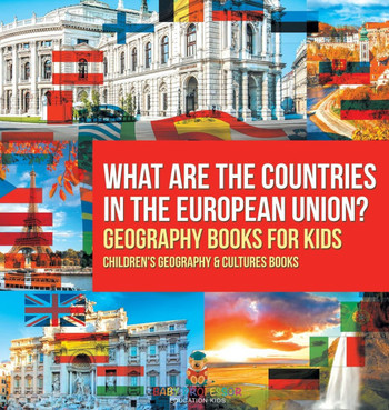 What are the Countries in the European Union? Geography Books for Kids Children's Geography & Culture Books