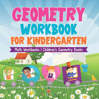Geometry Workbook for Kindergarten - Math Workbooks Children's Geometry Books