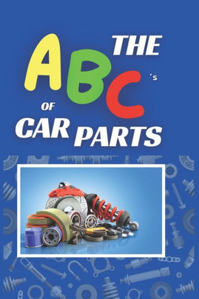 The ABC's of Car Parts