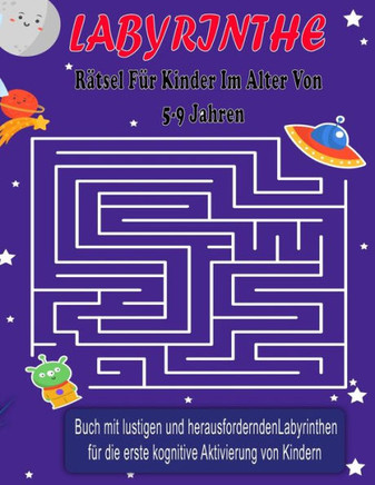 Labyrinth R?sel F? Kinder Im Alter Von 5-9 Jahren: Buch mit lustigen und herausfordernden Labyrinthen f? die erste kognitive Aktivierung von Kinder