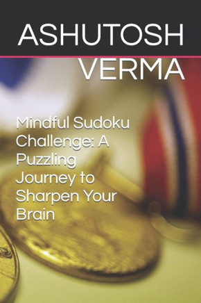 Mindful Sudoku Challenge: A Puzzling Journey to Sharpen Your Brain
