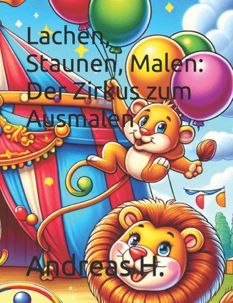 Lachen, Staunen, Malen: Der Zirkus zum Ausmalen