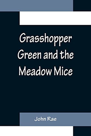 Grasshopper Green And The Meadow Mice