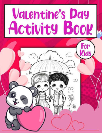 Valentine's Day Activity Book For Kids: A Cute and Easy Valentine's Day Dot Marker Coloring Book for Kids