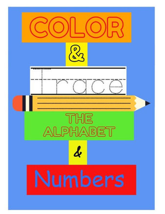 Color & Trace: Alphabet and Numbers