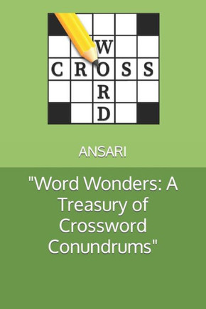 ""Word Wonders: A Treasury of Crossword Conundrums""