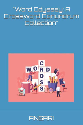 ""Word Odyssey: A Crossword Conundrum Collection""