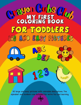 My First Coloring Book: Crayon Cubs Club