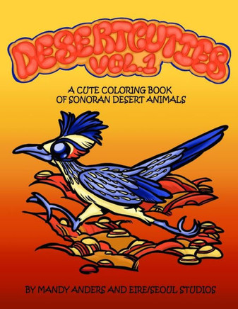 Desertcuties Vol. 1: A Cute Coloring Book of Sonoran Desert Animals