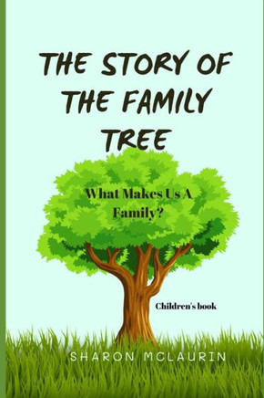 The Family Tree: What Makes Us a Family?