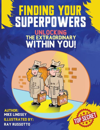 Finding Your Superpowers: Unlocking The Extraordinary Within You
