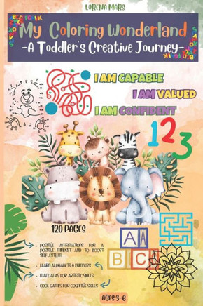 My Coloring Wonderland: A Toddler's Creative Journey, Positive affirmations and Educational coloring book for children