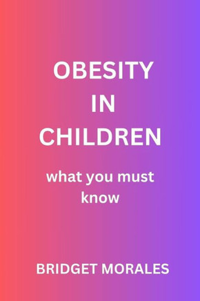 Obesity in Children: what you must know