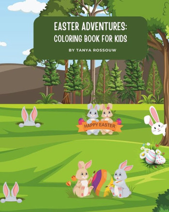 Easter Adventures: Coloring Book For Kids: Easter Themed Coloring Book for Kids Ages 4 to 12
