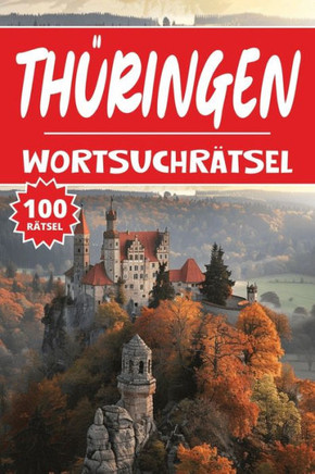 Th?ingen Wortsuchr?sel: 100 Erfurt R?sel, Buchstabenr?sel, Vokabelbuch f? Kinder, Wortspiele, Erwachsene and Senioren, Aktivit?sbuch & Den