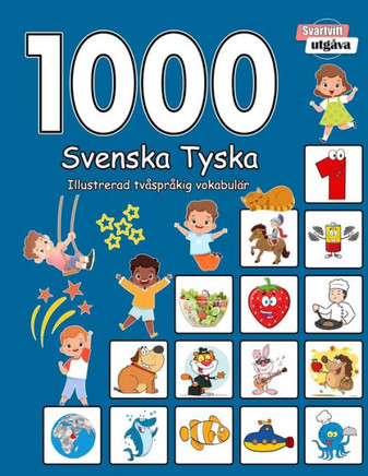 1000 Svenska Tyska Illustrerad tv?pr?ig vokabul? (Svartvitt utg?a): Swedish German language learning