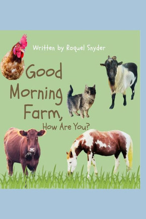 Good Morning Farm, How Are You?