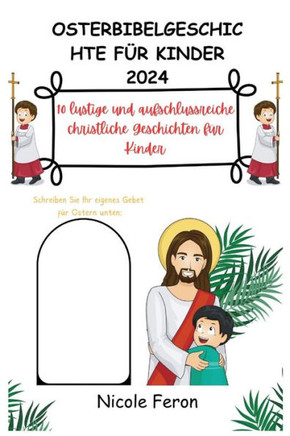 Osterbibelgeschic Hte F? Kinder 2024: 10 lustige und aufschlussreiche christliche Geschichten f? Kinder