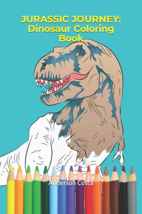 Jurassic Journey: Dinosaur Coloring Book