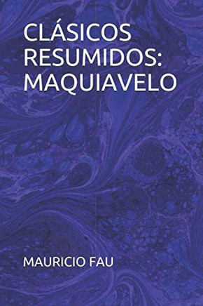 Cl?ísicos Resumidos: Maquiavelo (Spanish Edition)