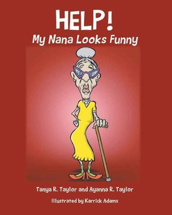 Help! My Nana Looks Funny