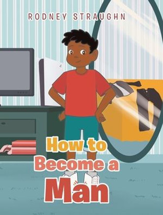 How To Become A Man How To Become A Man