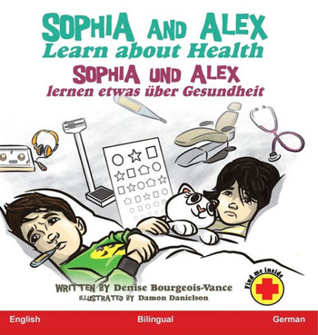 Sophia and Alex Learn about Health: Sophia und Alex lernen etwas ?er Gesundheit