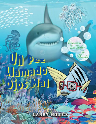 Un Pez Llamado Malos Ojos: Encontrando Las Gafas de Marsha