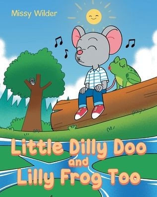 Little Dilly Doo and Lilly Frog Too