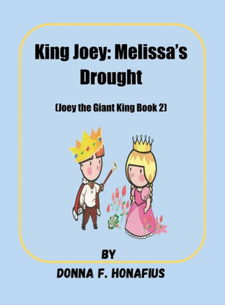 King Joey: Melissa's Drought [Joey the Giant King Book 2]