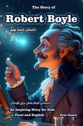 The Story of Robert Boyle: An Inspiring Story for Kids in Farsi and English