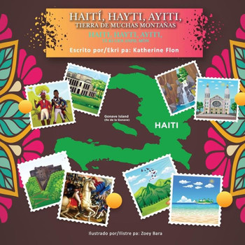 Hait? Hayti, Ayiti, Tierra de Muchas Monta?s (Bilingual- Spanish & Haitian Creole): Haiti, Hayti, Ayiti, T?Ki Gen Anpil M?