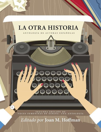 La otra historia: Antolog? de autoras espa?las