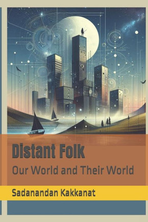 Distant Folk: Our World and Their World
