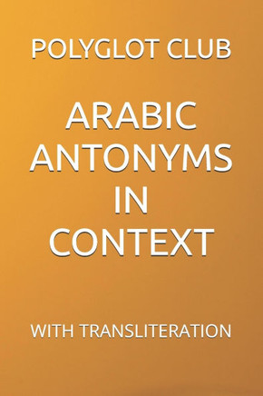 Arabic Antonyms in Context: With Transliteration
