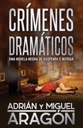 Cr?menes Dram??ticos: Una novela negra de suspense e intriga (Serie de los detectives Bell y Wachowski) (Spanish Edition)