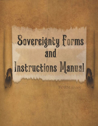 Sovereignty Forms and Instructions Manual, Volume 1: Form #10.005
