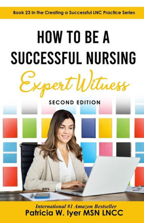 How to Be a Successful Nursing Expert Witness