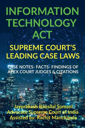 Information Technology Act- Supreme Court's Leading Case Laws