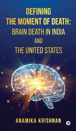 Defining The Moment Of Death: Brain Death In India And The United States