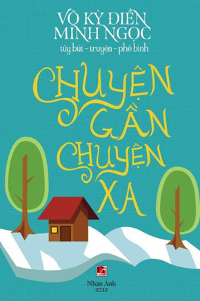 Chuyện Gần Chuyện Xa (new edition - color)