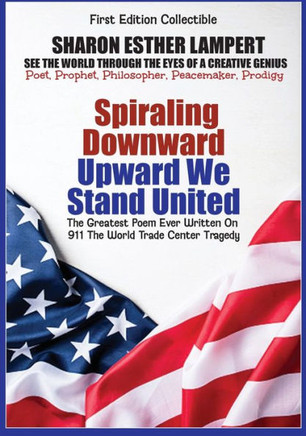 911: Spiraling Downward Upward We Stand Together (EPIC POEM) WORLD FAMOUS POEM: One of the World's Greatest Poets, The Grea