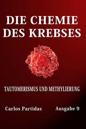 Die Chemie Des Krebses: Tautomerismus Und Methylierung
