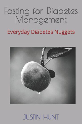 Fasting for Diabetes Management: Everyday Diabetes Nuggets