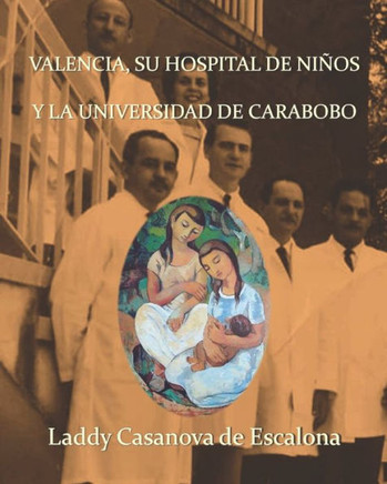 Valencia, su hospital de ni?s y la Universidad de Carabobo