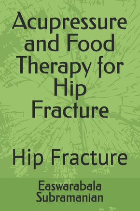 Acupressure and Food Therapy for Hip Fracture: Hip Fracture