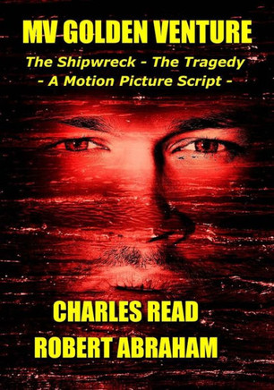 Golden Venture: The Shipwreck And Spies - A Movie Script